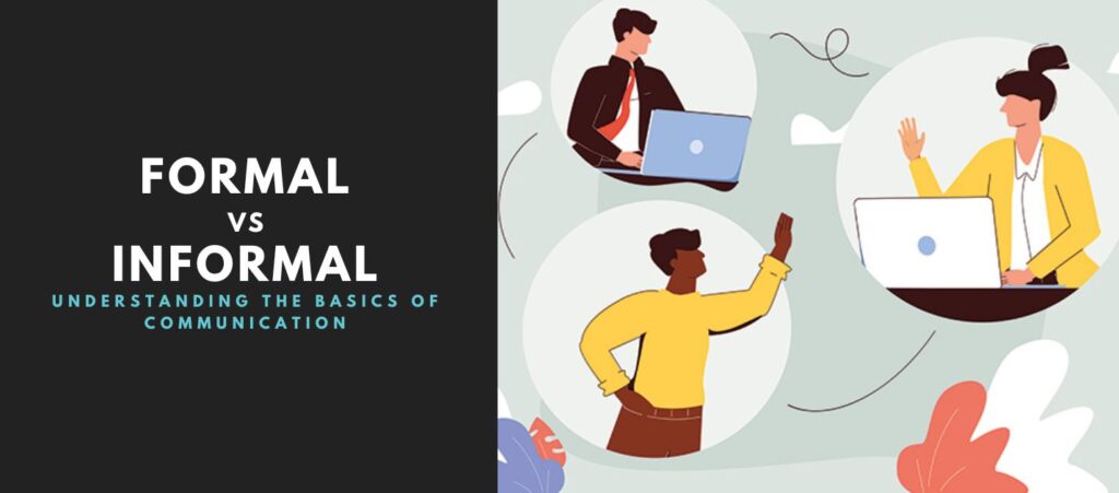 Formal and Informal Communication